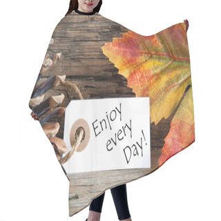 Personality  Autumn Label With Enjoy Every Day Hair Cutting Cape