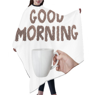 Personality  Isolated Hand Holding Coffee Cup With Good Morning Text Hair Cutting Cape