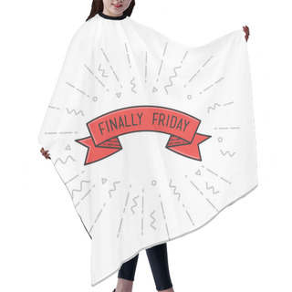 Personality  Black Finally Friday. Vector Illustration, Motivational Quotes Poster Design Flat Hair Cutting Cape