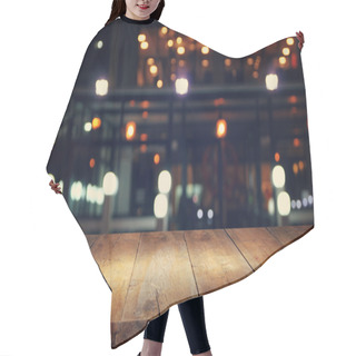 Personality  Image Of Wooden Table In Front Of Abstract Blurred Background Of Resturant Lights. Hair Cutting Cape