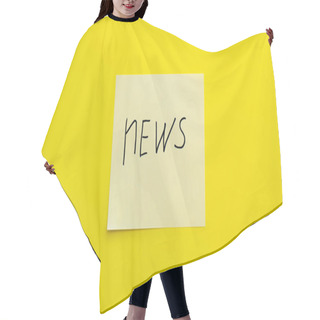Personality  Top View Of Sticky Note With Handwritten News Lettering On Bright Yellow Background Hair Cutting Cape