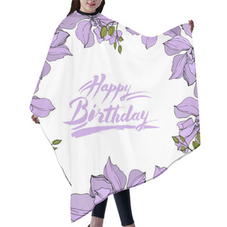 Personality  Vector Wreath Of Orchid Flowers Isolated On White With Happy Birthday Lettering Hair Cutting Cape