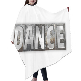 Personality  Dance Concept Isolated Metal Letterpress Type Hair Cutting Cape
