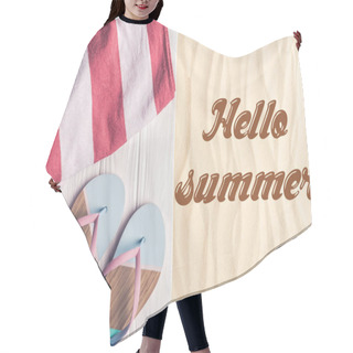Personality  Flip Flops And Towel On Sandy Beach With Hello Summer Inscription Hair Cutting Cape