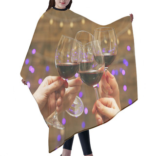 Personality  Clinking Glasses Of Red Wine In Hands On Bright Lights Background Hair Cutting Cape