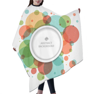 Personality  Abstract Modern Colorful Circles Overlapping Composition On Whit Hair Cutting Cape