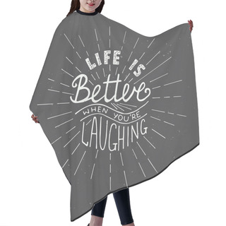 Personality  Life Is Better When You're Laughing Isolated On White Background Hair Cutting Cape