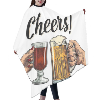 Personality  Female And Male Hands Holding And Clinking With Two Glasses Beer And Mulled Wine. Hair Cutting Cape