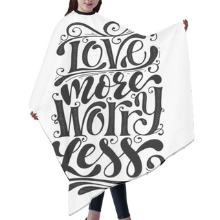 Personality  Love More Worry Less. Hair Cutting Cape