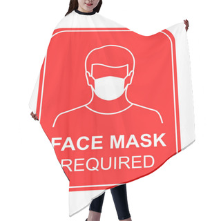 Personality  Face Mask Required Due To COVID-19, Coronavirus And Pandemic. Warning Sign Concept In Red. Hair Cutting Cape