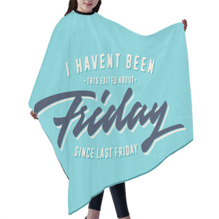 Personality  Funny Hand Lettered Friday Print Hair Cutting Cape