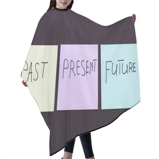 Personality  Top View Of Cards With Present Near Past And Future Lettering On Black Textured Background Hair Cutting Cape