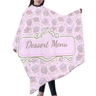 Personality  Seamless Pattern With A Lot Of Different Cupcakes, Design For Dessert Menu Hair Cutting Cape
