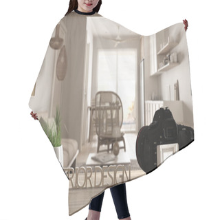 Personality  Architect Photographer Designer Desktop Concept, Camera On Wooden Work Desk With Screen Showing Interior Design Project, Blurred Background, Scandinavian Ethnic Living Room Idea Hair Cutting Cape