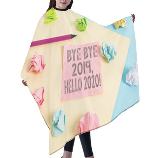 Personality  Conceptual Hand Writing Showing Bye Bye 2019 Hello 2020. Business Photo Text Saying Goodbye To Last Year And Welcoming Another Good One Colored Crumpled Papers Empty Reminder Blue Yellow Clothespin. Hair Cutting Cape