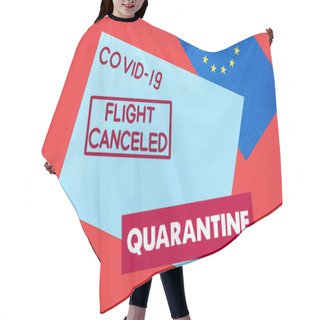 Personality  Top View Of Blue Envelope With Covid-19, Flight Canceled And Quarantine Lettering Near European Union Flag Isolated On Red  Hair Cutting Cape