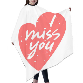 Personality  I Miss You, Hand-written Lettering In A Red Textured Heart Shape Isolated On White Background. Greeting Card For A Lover. Love Message Sticker. Cute Note For A Girlfriend/boyfriend. Romantic Words. Hair Cutting Cape