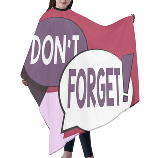 Personality  Text Caption Presenting Don T Forget. Business Showcase Used To Remind Someone About Important Fact Or Detail Two Colorful Overlapping Speech Bubble Drawing With Exclamation Mark. Hair Cutting Cape
