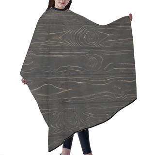 Personality  Full Frame Image Of Dark Wooden Surface Background  Hair Cutting Cape