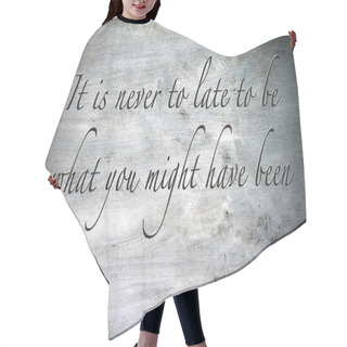 Personality  Inspirational, Hopeful And Motivating Quote On Vintage Backgrou Hair Cutting Cape