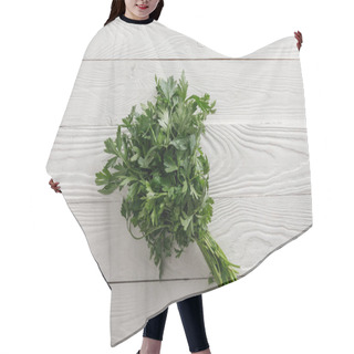 Personality  Top View Of Fresh Green Parsley Bundle On White Wooden Surface Hair Cutting Cape