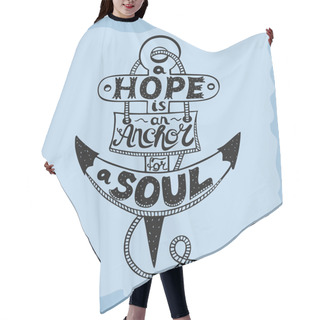 Personality  Hand Lettering A Hope Is Anchor For The Soul On A Blue Background. Hair Cutting Cape