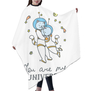 Personality  You Are My Universe. Doodle Vector Illustration Of Cute Cat Astronauts In Space Hair Cutting Cape
