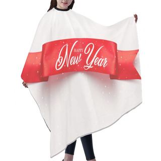 Personality  Top View Of Red Satin Ribbon With Happy New Year Lettering On White  Hair Cutting Cape