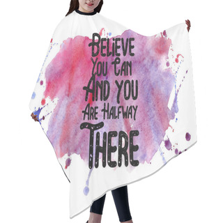 Personality  Inspirational Quote With Colorful Watercolor Strokes Texture Hair Cutting Cape