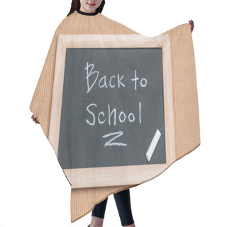 Personality  Top View Of Blackboard With Back To School Inscription And Piece Of Chalk On Brown Background  Hair Cutting Cape