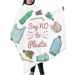 Personality  Say No To Plastic. Motivational Phrase. Hand Drawn Doodle Plastic Pollution Icons Set. Vector Illustration Sketchy Symbols Collection. Bag, Bottle, Package, Contamination, Disposable Dish, Straw Hair Cutting Cape