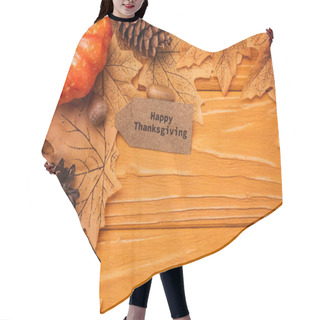 Personality  Top View Of Pumpkin, Autumnal Decoration And Happy Thanksgiving Card On Wooden Background Hair Cutting Cape