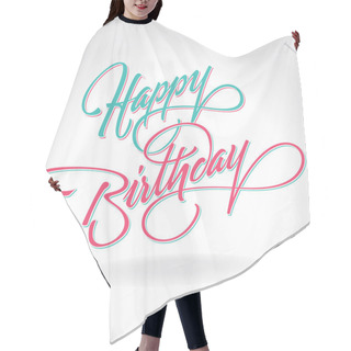 Personality  'happy Birthday' Hand Lettering (vector) Hair Cutting Cape