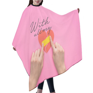 Personality  Cropped View Of Woman Putting Patch On Broken Paper Heart Isolated On Pink Background With All My Illustration Hair Cutting Cape
