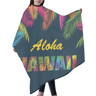 Personality  Background With Colorful Palm Leaves And Aloha Hawaii Lettering Hair Cutting Cape
