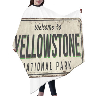 Personality  Welcome To Yellowstone Vintage Rusty Metal Sign On A White Background, Vector Illustration Hair Cutting Cape