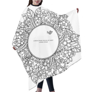 Personality  Vector Illustration Zentangl Round Floral Frame. Doodle Drawing. Meditative Exercises. Coloring Book Anti Stress For Adults. Black White. Hair Cutting Cape