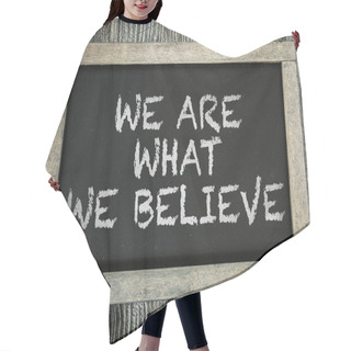 Personality  We Are What We Believe On Chalkboard Hair Cutting Cape