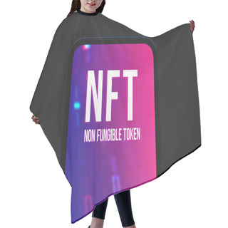 Personality  NFT Nonfungible Tokens Concept Background, Logo On The Screen Of Modern Moble Phone, Top View  Hair Cutting Cape