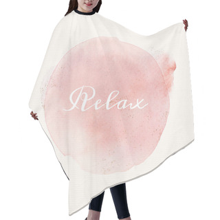 Personality  Relax Calligraphy On Pastel Pink Watercolor Hair Cutting Cape