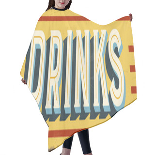 Personality  Vintage Style Vector Metal Sign - DRINKS - Grunge Effects Can Be Easily Removed For A Brand New, Clean Design Hair Cutting Cape