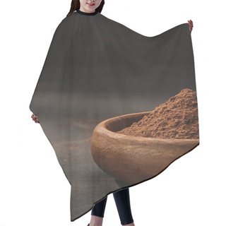 Personality  Cropped Image Of Cocoa Powder In Wooden Bowl On Table Hair Cutting Cape