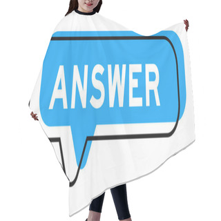 Personality  Speech Banner And Blue Shade With Word Answer On White Background Hair Cutting Cape