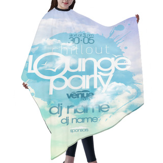 Personality  Chillout Lounge Party Poster With Sky Backdrop. Hair Cutting Cape