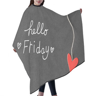 Personality  Hello Friday Message With Paper Hearts  Hair Cutting Cape