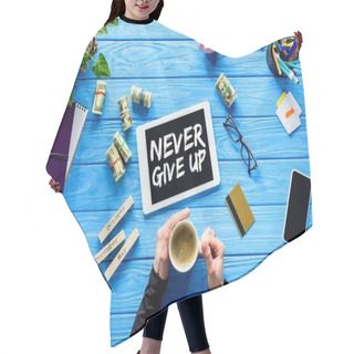 Personality  Hands Holding Coffee Cup On Blue Wooden Table By Money And Digital Tablet, Never Give Up Inspiration Hair Cutting Cape