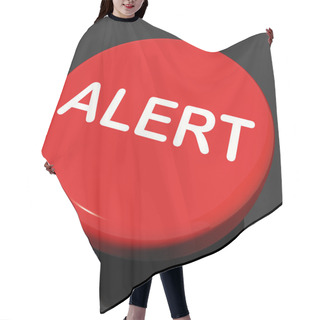 Personality  Alert Button Shows Danger Warning Or Beware Hair Cutting Cape