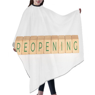 Personality  Reopening Concept After The Coronavirus Pandemic. Wooden Blocks With Text Isolated On White Background Hair Cutting Cape