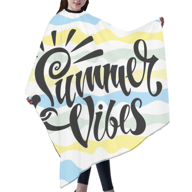 Personality  Summer Vibes. Lettering. Card. Calligraphy. Stylish Inspirational Description. Striped Background.  Vector. Hair Cutting Cape