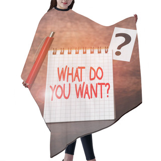 Personality  Conceptual Display What Do You Want Question. Conceptual Photo Say Or Write In Order To Ask Person About Something Brainstorming The New Idea Of Solutions And Answers Seeking More Clues Hair Cutting Cape